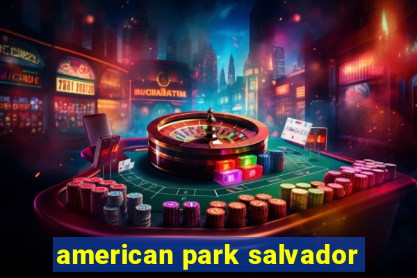 american park salvador